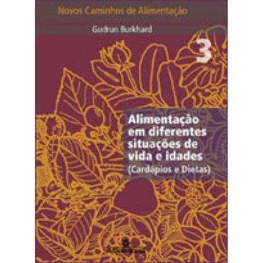 Imagem de Novos Caminhos De Alimentaçao 3 - Alimentaçao Em Diferentes Situaçoes De Vida E Idades