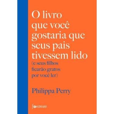 Imagem de Livro - O livro que você gostaria que seus pais tivessem lido - Fontan