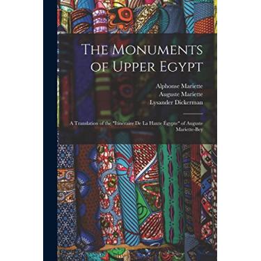 Imagem de The Monuments of Upper Egypt: A Translation of the "Itinéraire De La Haute Égypte" of Auguste Mariette-Bey