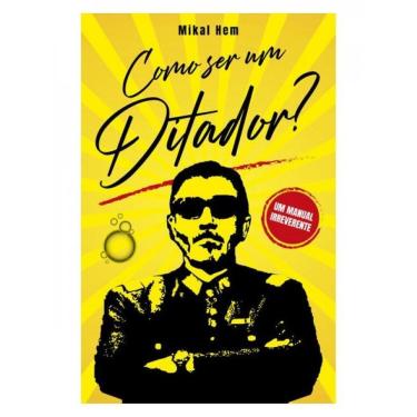 Imagem de Como Ser Um Ditador?