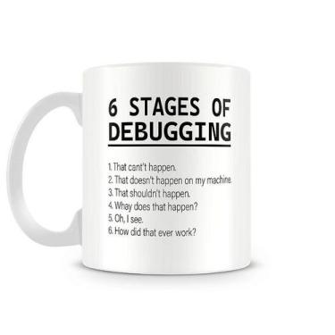 Imagem de Caneca Dev 6 stages of debugging (ATG9312) - Geek Premiere