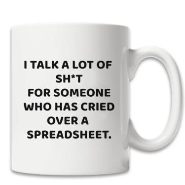 Imagem de Missdaisy - Caneca engraçada de folha de cálculo – "I Talk a Lot of Sh*t for Someone Who Has Cried Over a Spreadsheet" Caneca de café humor de escritório, presente de contador e analista, caneca de