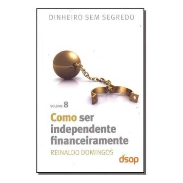 Imagem de Como Ser Independente Financeiramente (Dss Vol. 08) (Black Friday) - D