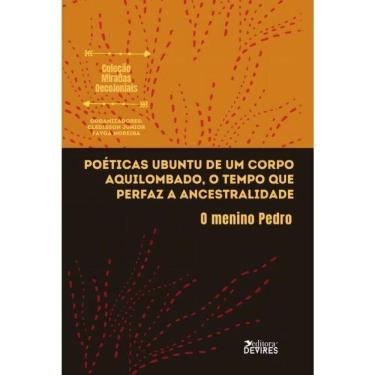 Imagem de Poéticas Ubuntu De Um Corpo Aquilombado, O Tempo Que Perfaz A Ancestralidade
