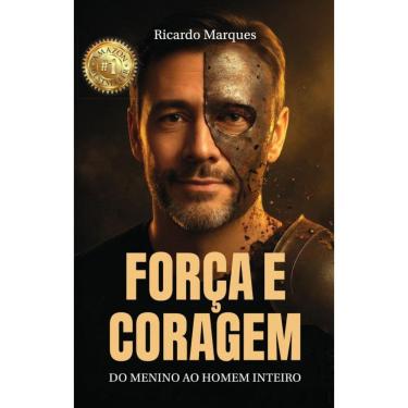 Imagem de Força e coragem: do menino ao homem inteiro