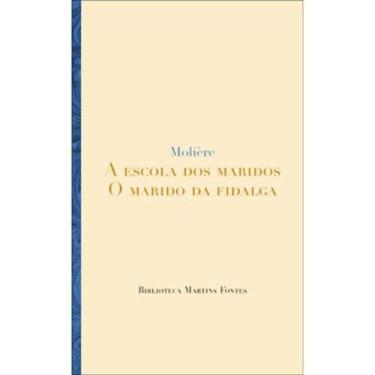 Imagem de Escola dos maridos, a marido da fidalga, o - MARTINS EDITORA LIVRARIA 