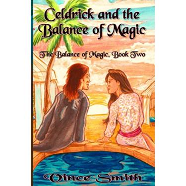 Imagem de Celdrick and the Balance of Magic: The Balance of Magic, Book Two: 2