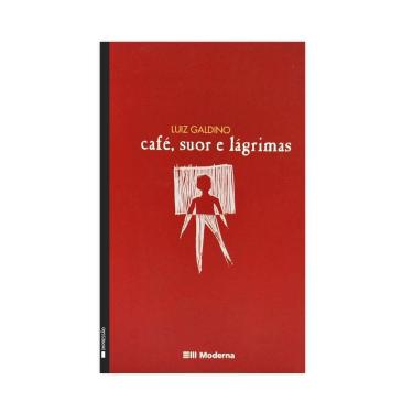 Imagem de Café, Suor E Lágrimas - Coleção Veredas - Editora Moderna
