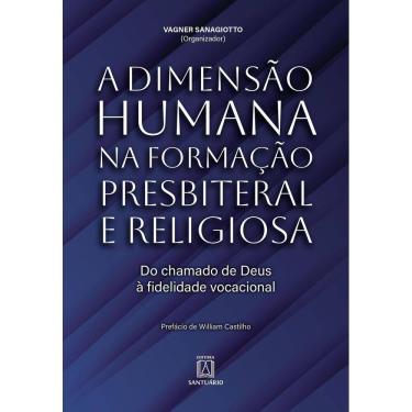 Imagem de A Dimensão Humana na Formação Presbiteral e Religiosa - Do Chamado de Deus à Fidelidade Vocacional