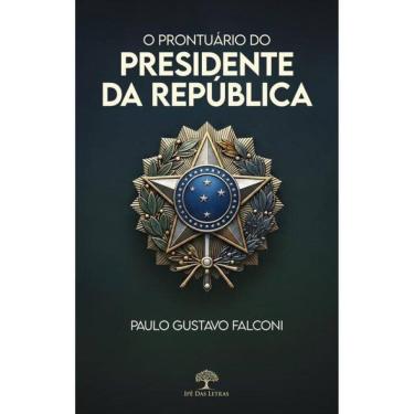 Imagem de O Prontuário Do Presidente Da República