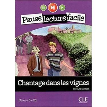 Imagem de Chantage Dans Les Vignes - Pause Lecture Facile - Niveau 6 - Livre Ave