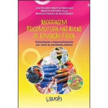 Imagem de Abordagem psicomotora nas aulas de educação física - WAK EDITORA