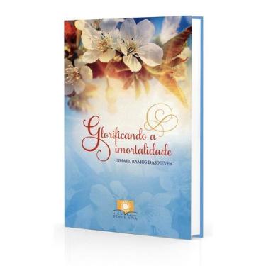 Imagem de Glorificando a Imortalidade - FONTE VIVA