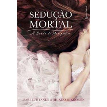 Imagem de Seducao Mortal - a Lenda De Montpellier