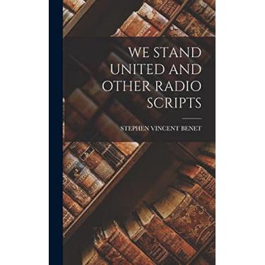 Imagem de We Stand United and Other Radio Scripts
