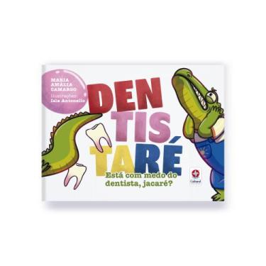 Imagem de Livro - Dentistaré: está com medo do dentista, jacaré?