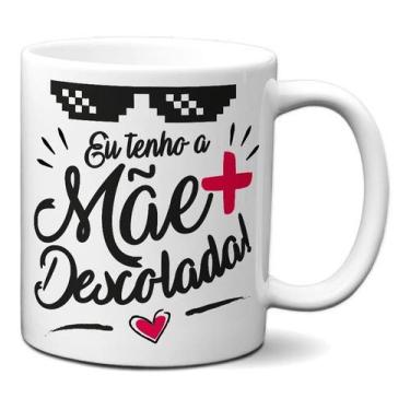Imagem de Caneca Tenho A Mãe Mais Descolada