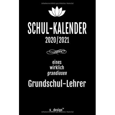 Imagem de Schulplaner Lehrer-Kalender 2020 / 2021 für Grundschul-Lehrer: Wochen-Kalender von August 2020 bis August 2021 inkl. vielen Extra-Übersichten [Schul-Kalender / Termin-Planer / Lehrer Notizbuch]
