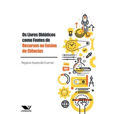Imagem de Livro - Os Livros Didáticos Como Fontes de Recursos no Ensino de Ciênc