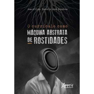 Imagem de Livro - O CURRÍCULO COMO MÁQUINA ABSTRATA DE ROSTIDADES