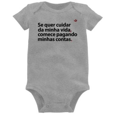 Imagem de Body Bebê Se quer cuidar da minha vida comece pagando minhas contas - 