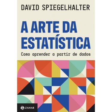 Imagem de A Arte Da Estatística - Como Aprender A Partir De Dados