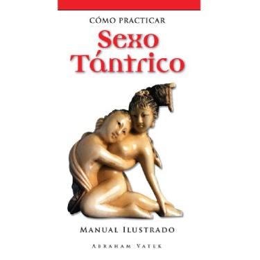 Imagem de Cómo practicar sexo tántrico. Manual ilustrado (Eros) (Spanish Edition)