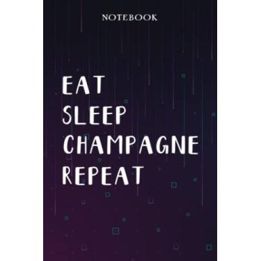 Imagem de Champagne Teacher Gifts for Women - Eat Sleep Champagne Repeat: Unique Funny Gifts for Teachers Appreciation Week, Virtual Teaching, Cute, Mom, Valentines Day - Lined Journal Notebook Planner,Bill