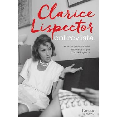 Imagem de Clarice Lispector entrevista: Grandes personalidades entrevistadas por Clarice Lispector
