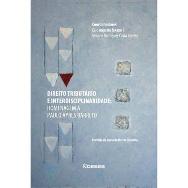 Imagem de Direito Tributário e Interdisciplinaridade - homenagem a Paulo Ayres Barreto - 01Ed/21