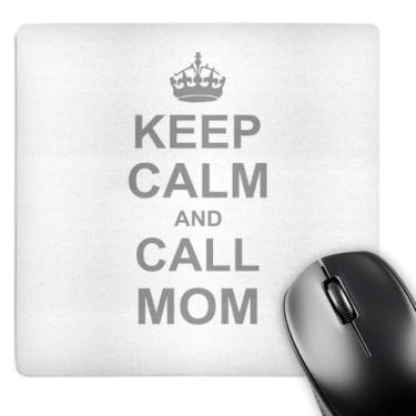 Imagem de 3dRose Mouse pad LLC 20 x 20 x 0,63 cm, Keep Calm and Call Mom, paródia divertida de carregar para mamãe, mamãe, meninas e meninos, humor divertido (mp_157696_1)