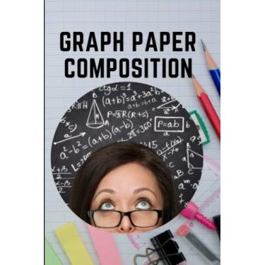Imagem de Graph Paper Composition: Notebook Quad Ruled 5x5 | 150 Sheets | 300 Pages | wide 6 "x9" | Squared paper notebooks for science students, girls, boys, men, women, teachers, kids, (Cool Notebooks)