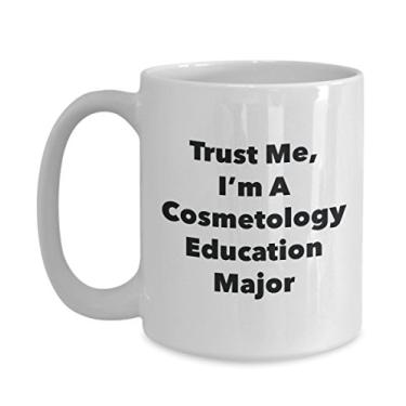 Imagem de Trust Me, I'm A Cosmetology Education Major Caneca - Caneca de café divertida - Lindas ideias de presentes de formatura para amigos e colegas de classe (425 g)