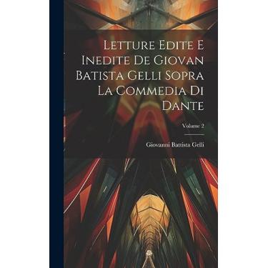 Imagem de Letture Edite E Inedite De Giovan Batista Gelli Sopra La Commedia Di Dante; Volume 2