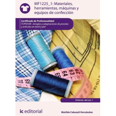 Imagem de Materiales, herramientas, máquinas y equipos de confección. TCPF0109 - Arreglos y adaptaciones de pr