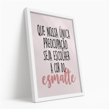 Imagem de Quadro Decorativo com moldura Frase Esmalte Rosa Delicada Feminina Inspiração Unha Bonita Salão Beleza Manicure Quarto Estúdio Parede