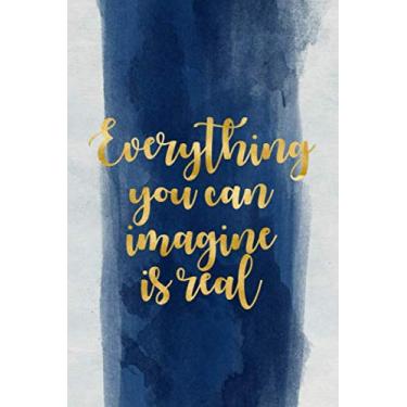 Imagem de Everything you can imagine is real: Blank Wide dotted Notebook, 120 Pages, 6 x 9 inches - Funny,Motivational,Inspirational Notebook, Journal, Diary, Planner, Dream Book, Perfect for Gift