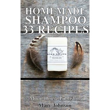 Imagem de Complete Guide to Homemade DIY Shampoo Making: 33 Organic, Natural, Gourmet Recipes (Shampoo Bars) (English Edition)