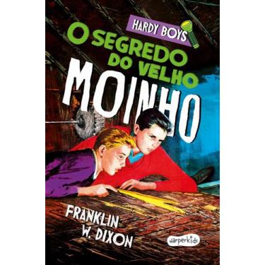 Imagem de Livro - Hardy Boys: O segredo do velho moinho  Terceiro volume da clás