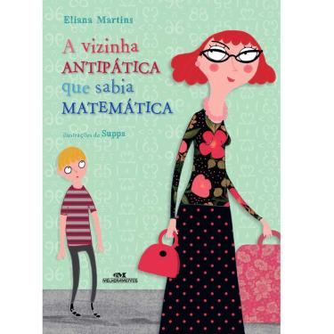 Imagem de Livro - A Vizinha Antipática que Sabia Matemática - Eliana Martins