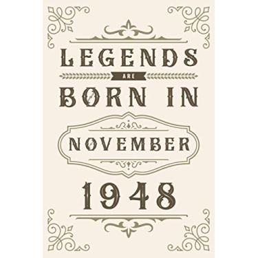 Imagem de Legends Are Born In November 1948: Happy Birthday Gift For Any Family Members, Friends, Co-Workers, Men, Women - Blank Lined Notebook/Journal - ... Who Born In 1947 (Birthday Present Gift)