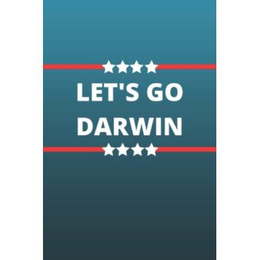 Imagem de LET'S GO DARWIN Journal Notebook! Paperback, 120 Lined Pages, 6x9: Perfect for Darwin fans! Makes a great gift!