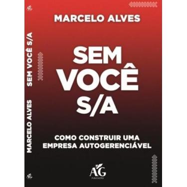 Imagem de Sem você s/a: como construir uma empresa autogerenciável - EDITORA COR