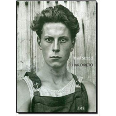 Imagem de Olhar Direto - Fotografias de Paul Strand - INSTITUTO MOREIRA SALLES -