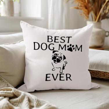 Imagem de Capas de travesseiro Pug Mom Gifts 45,7 x 45,7 cm, presentes para donos de pug, mulheres, Best Dog Mom Ever Fronhas para sofá, quarto, casa