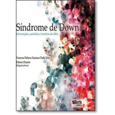 Imagem de Sindrome de Down : Informações, Caminhos e Histórias de Amor - PHORTE