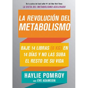 Imagem de La revolución del metabolismo: Baje 14 libras en 14 días y no las suba el resto de su vida (La dieta del metabolismo acelerado) (Spanish Edition)