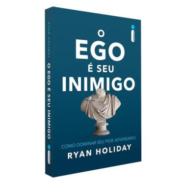 Imagem de O ego é seu inimigo, Ryan Holiday, Capa comum, Intrínseca