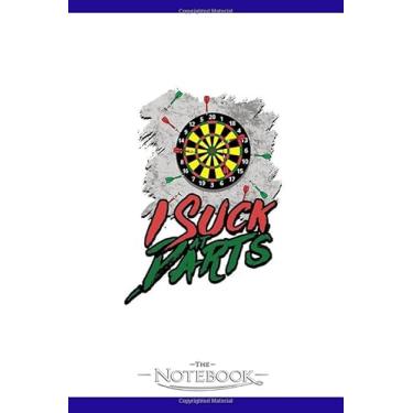 Imagem de Notebook: I Suck At Darts Dartboard And Arrow Sports: JOURNAL NOTEBOOK 6 x 9 Inches 120 pages | Perfect Gifts For All Ages