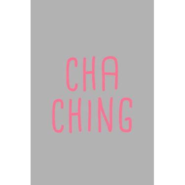 Imagem de Cha Ching Meme Notebook: Blank Lined Journal (Best Startup Founder Gift): 6 x 9 inches // 120 Lined Blank Pages // College Ruled